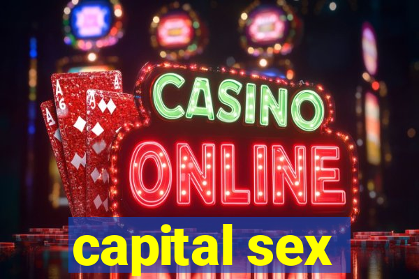 capital sex
